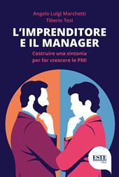 L' imprenditore e il manager. Costruire una sintonia per far nascere le PMI