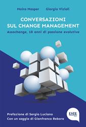 Conversazioni sul change management. Assochange, 18 anni di passione evolutiva