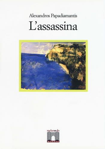 L' assassina - Alexandros Papadiamantis - Libro Il Nuovo Melangolo 2014 | Libraccio.it