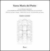 Santa Maria del Patire e la Cattolica di Stilo con esempi di chiese bizantine e basiliane in Val di Crati - Mario Candido - Libro Ferrari Editore 2013, Ospiti della storia | Libraccio.it