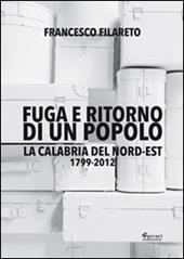 Fuga e ritorno di un popolo. La Calabria del Nord-Est 1799-2012