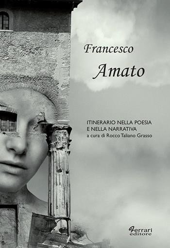 Francesco Amato. Itinerario nella poesia e nella narrativa  - Libro Ferrari Editore 2015, Po.etica | Libraccio.it