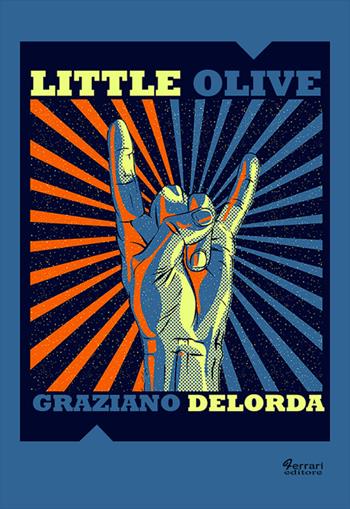 Little Olive - Graziano Delorda - Libro Ferrari Editore 2016 | Libraccio.it