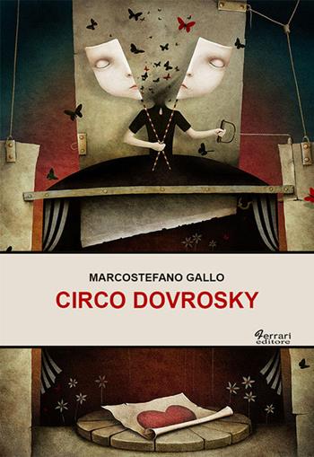 Circo Dovrosky - Marcostefano Gallo - Libro Ferrari Editore 2016 | Libraccio.it