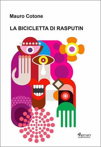 La bicicletta di Rasputin - Mauro Cotone - Libro Ferrari Editore 2016 | Libraccio.it