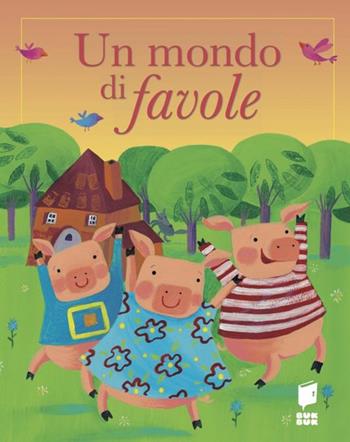 Un mondo di favole. Ediz. illustrata - Lois Rock - Libro Buk Buk 2015, Un mondo di storie e racconti | Libraccio.it