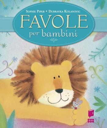 Favole per bambini. Ediz. illustrata - Sophie Piper - Libro Buk Buk 2014, Un mondo di storie e racconti | Libraccio.it