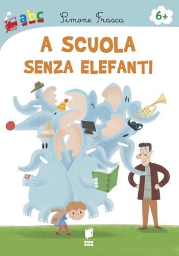 A scuola senza elefanti. Ediz. illustrata - Simone Frasca - Libro Buk Buk 2015, Abbiccì | Libraccio.it