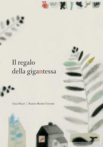 Il regalo della gigantessa. Ediz. illustrata - Guia Risari - Libro Buk Buk 2015, Albi d'autore | Libraccio.it