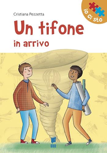 Un tifone in arrivo. Ediz. illustrata - Cristiana Pezzetta - Libro Buk Buk 2017, Io ci sto | Libraccio.it