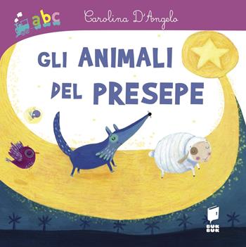 Gli animali del presepe - Carolina D'Angelo, Martina Peluso - Libro Buk Buk 2019, Abbiccì | Libraccio.it