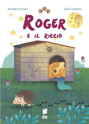 Roger e il riccio. Ediz. illustrata - Mariella Panzeri, Silvia Colombo - Libro Buk Buk 2021, Il mondo di Roger | Libraccio.it