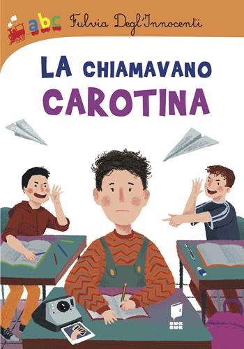 La chiamavano carotina. Ediz. a colori - Fulvia Degl'Innocenti, Lucia Vender - Libro Buk Buk 2020, Abbiccì | Libraccio.it