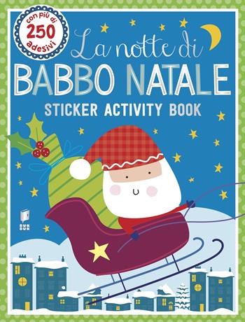La notte di Babbo Natale. Sticker activity book. Con adesivi. Ediz. a colori  - Libro Buk Buk 2020, Giocoimparo | Libraccio.it