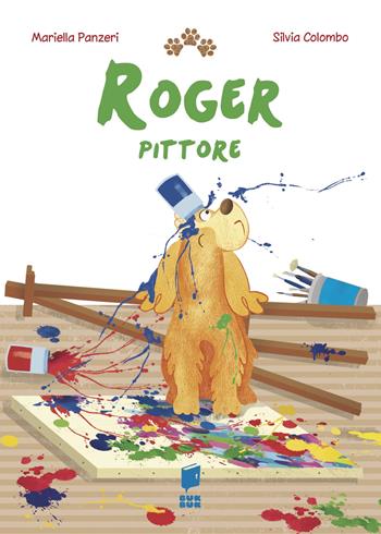 Roger pittore. Ediz. illustrata - Mariella Panzeri, Silvia Colombo - Libro Buk Buk 2021, Il mondo di Roger | Libraccio.it