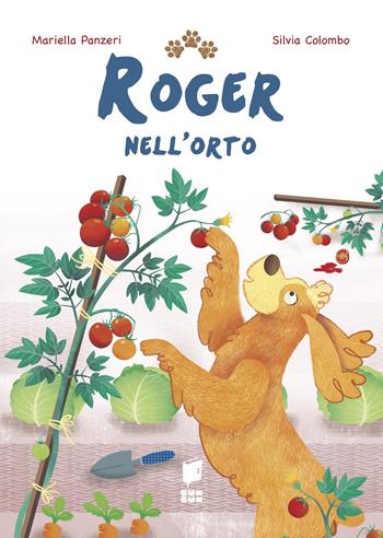 Roger nell'orto. Ediz. a colori - Mariella Panzeri, Silvia Colombo - Libro Buk Buk 2022, Il mondo di Roger | Libraccio.it