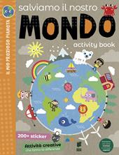 Salviamo il nostro mondo. Activity book. Ediz. a colori