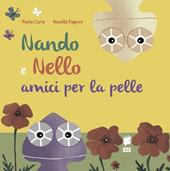 Nando e Nello. Amici per la pelle. Ediz. illustrata