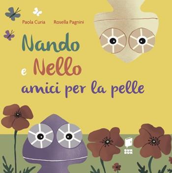 Nando e Nello. Amici per la pelle. Ediz. illustrata - Paola Curia, Rosella Pagnini - Libro Buk Buk 2022, AlbIronici | Libraccio.it