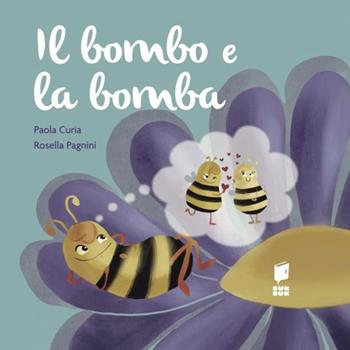 Il bombo e la bomba. Ediz. illustrata - Paola Curia, Rosella Pagnini - Libro Buk Buk 2022 | Libraccio.it