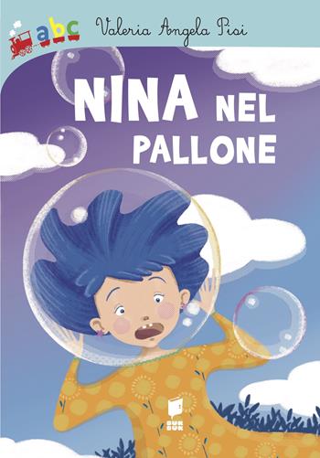 Nina nel pallone. Ediz. illustrata - Valeria Angela Pisi - Libro Buk Buk 2022, Abbiccì | Libraccio.it