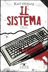 Il sistema - Karl Olsberg - Libro BookSalad 2013, Angst | Libraccio.it