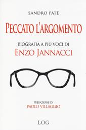 Peccato l'argomento. Biografia a più voci di Enzo Jannacci