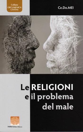 Le religioni e il problema del male  - Libro Pharus Editore Librario 2014, Oecumenica Civitas | Libraccio.it