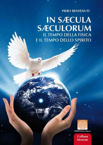 In saecula saecolorum. Il tempo della fisica e il tempo dello Spirito - Piero Benvenuti - Libro Pharus Editore Librario 2012, Stenone | Libraccio.it