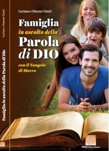 Famiglia in ascolto della Parola di Dio. Con il Vangelo di Matteo - Simone Giusti, Luciano Giusti - Libro Pharus Editore Librario 2020 | Libraccio.it