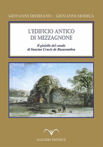 L'edificio antico di Mezzagnone. Il gioiello del casale di Sanctae Crucis de Rasacambra - Giovanni Distefano, Giovanni Modica - Libro Baglieri Editrice 2016, Tesori Iblei | Libraccio.it