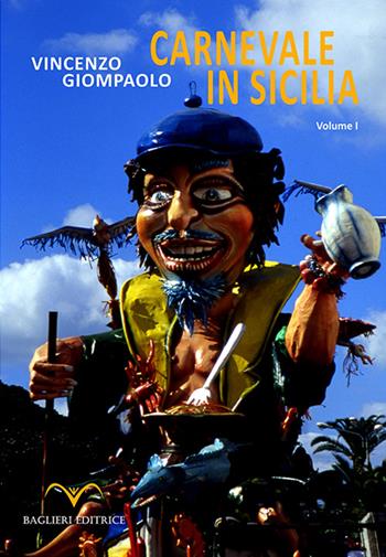 Carnevale in Sicilia. Ediz. illustrata - Vincenzo Giompaolo - Libro Baglieri Editrice 2016 | Libraccio.it