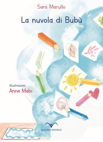 La nuvola di Bubù. Ediz. a caratteri grandi - Sara Marullo - Libro Baglieri Editrice 2019 | Libraccio.it