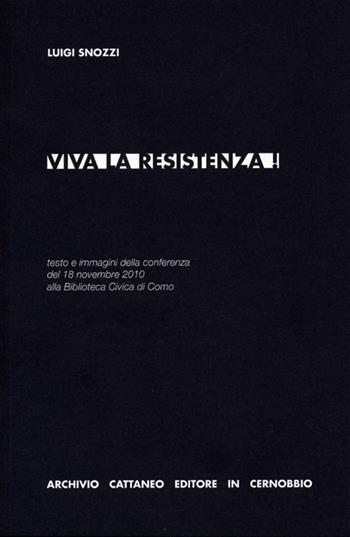 Viva la Resistenza! - Luigi Snozzi - Libro Archivio Cattaneo 2014, I saggi | Libraccio.it