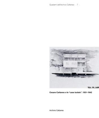 Cesare Cattaneo e le «case isolate». 1931-1942  - Libro Archivio Cattaneo 2018, Quaderni dell'archivio Cattaneo | Libraccio.it