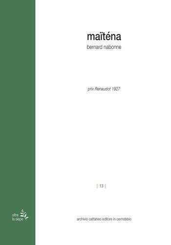 Maïténa. Ediz. integrale - Bernard Nabonne - Libro Archivio Cattaneo 2022, Oltre la siepe | Libraccio.it