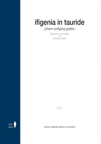 Ifigenia in Tauride. Ediz. integrale - Johann Wolfgang Goethe - Libro Archivio Cattaneo 2022, Pros karin | Libraccio.it