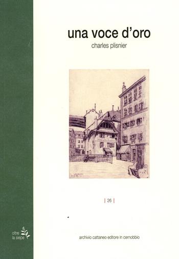 Una voce d'oro - Charles Plisnier - Libro Archivio Cattaneo 2023 | Libraccio.it