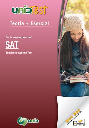 Teoria più esercizi. Per la preparazione del SAT (Scholastic Aptitude Test). (fornito elettronicamente) - G. Di Muro, D. Camasta - Libro UnidTest 2017, Test universitari | Libraccio.it