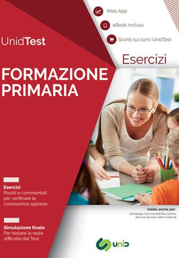 Eserciziario commentato per il test di ammissione a Formazione primaria. Con ebook. Con Contenuto digitale per accesso online - Gianluca M. Di Muro - Libro UnidTest 2018, Test universitari | Libraccio.it