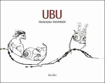 Ubu - Franciszka Themerson - Libro Liberilibri 2013, Altrove | Libraccio.it