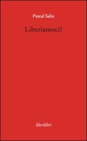 Liberiamoci!