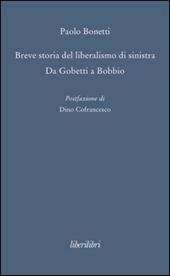 Breve storia del liberalismo di sinistra. Da Gobetti a Bobbio