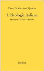 L' ideologia italiana. Dialogo tra Callido e Stolido