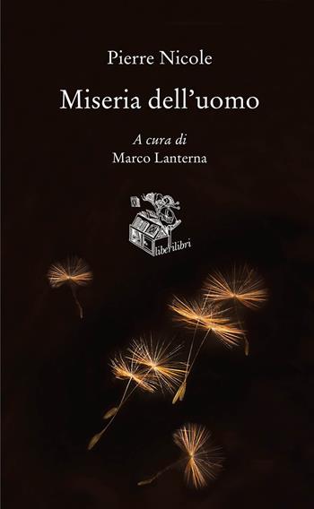 Miseria dell'uomo - Pierre Nicole - Libro Liberilibri 2020, Oche del Campidoglio | Libraccio.it