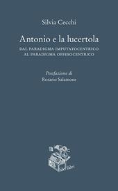 Antonio e la lucertola. Dal paradigma imputatocentrico al paradigma offesocentrico