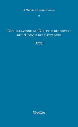 Dichiarazione dei Diritti e dei Doveri dell'Uomo e del Cittadino (1795)  - Libro Liberilibri 2020, Il monitore costituzionale | Libraccio.it