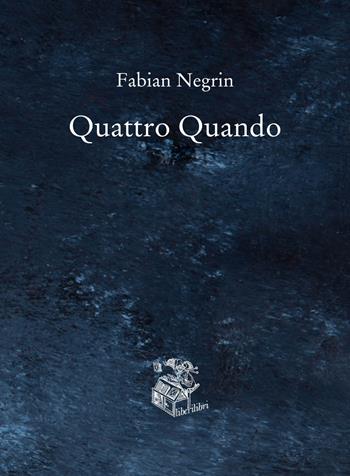 Quattro Quando - Fabian Negrin - Libro Liberilibri 2021, Altrove | Libraccio.it