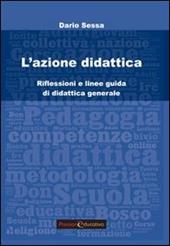 L'azione didattica. Riflessioni e linee guida di didattica generale