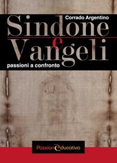 Sindone e Vangeli. Passioni a confronto